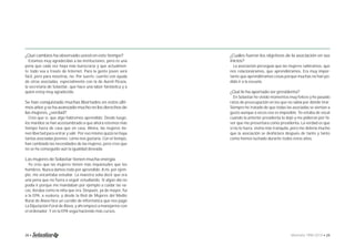 ¿Qué cambios ha observado usted en este tiempo? 
Estamos muy agradecidas a las instituciones, pero es una 
pena que cada vez haya más burocracia y que actualmen-te 
todo sea a través de Internet. Para la gente joven será 
fácil, pero para nosotras, no. Por suerte, cuento con ayuda 
de otras asociadas, especialmente con la de Aureli Picaza, 
la secretaria de Solastiar, que hace una labor fantástica y a 
quien estoy muy agradecida. 
Se han conquistado muchas libertades en estos últi-mos 
años y se ha avanzado mucho en los derechos de 
las mujeres, ¿verdad? 
Creo que sí, que algo habremos aprendido. Desde luego, 
los maridos se han acostumbrado a que ahora estemos más 
tiempo fuera de casa que en casa. Ahora, las mujeres tie-nen 
libertad para entrar y salir. Por eso mismo quizá no haya 
tantas asociadas jóvenes como nos gustaría. Con el tiempo, 
han cambiado las necesidades de las mujeres, pero creo que 
no se ha conseguido aún la igualdad deseada. 
Las mujeres de Solastiar tienen mucha energía. 
Yo creo que las mujeres tienen más inquietudes que los 
hombres. Nunca damos todo por aprendido. A mí, por ejem-plo, 
me encantaba estudiar. La maestra solía decir que era 
una pena que no fuera a seguir estudiando. Si algún día no 
podía ir porque me mandaban por ejemplo a cuidar las va-cas, 
lloraba como la niña que era. Después, ya de mayor, fui 
a la EPA, a euskera, y desde la Red de Mujeres del Medio 
Rural de Álava hice un cursillo de informática que nos pagó 
La Diputación Foral de Álava, y ahí empecé a manejarme con 
el ordenador. Y en la EPA seguí haciendo más cursos. 
¿Cuáles fueron los objetivos de la asociación en sus 
inicios? 
La asociación perseguía que las mujeres saliéramos, que 
nos relacionáramos, que aprendiéramos. Era muy impor-tante 
que aprendiéramos cosas porque muchas no han po-dido 
ir a la escuela. 
¿Qué le ha aportado ser presidenta? 
En Solastiar he vivido momentos muy felices y he pasado 
ratos de preocupación en los que no sabía por dónde tirar. 
Siempre he tratado de que todas las asociadas se sientan a 
gusto aunque a veces eso es imposible. Yo estaba de vocal 
cuando la anterior presidenta lo dejó y me pidieron por fa-vor 
que me presentara como presidenta. La verdad es que 
si no lo fuera, viviría más tranquila, pero me dolería mucho 
que la asociación se deshiciera después de tanto y tanto 
como hemos luchado durante todos estos años. 
28 • Memoria 1994-2014 • 29 
 