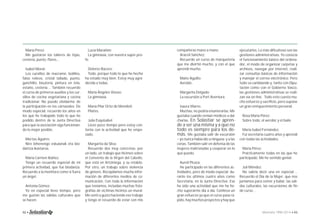 María Pérez: 
Me gustaron los talleres de tejas, 
cestería, punto, fl ores… 
Isabel Moral: 
Los cursillos de macramé, bolillos, 
falso relieve, cristal tallado, punto, 
ganchillo, bisutería, pintura en tela, 
estaño, cestería… También recuerdo 
el curso de primeros auxilios y los cur-sillos 
de cocina vegetariana y cocina 
tradicional. No puedo olvidarme de 
la participación en los carnavales. De 
modo especial, recuerdo los años en 
los que he trabajado todo lo que he 
podido dentro de la Junta Directiva 
para que la asociación siga funcionan-do 
lo mejor posible. 
Mertxe Aguirre: 
Nire lehenengo eskulanak eta bio-dantza 
ikastaroa. 
María Carmen Ibáñez: 
Tengo un recuerdo especial de mi 
primera actividad, que fue biodanza. 
Recuerdo a la monitora como si fuera 
un ángel. 
Antonia Gómez: 
Yo en especial llevo tiempo, pero 
me gustan las salidas culturales que 
se hacen. 
Lucía Marañón: 
La gimnasia, con nuestra súper pro-fe. 
Dolores Racero: 
Todo, porque todo lo que he hecho 
ha estado muy bien. Estoy muy agra-decida 
a todas. 
María Ángeles Vizoso: 
La gimnasia. 
María Pilar Ortíz de Mendívil: 
Pilates. 
Julia Esquisabel: 
Llevo poco tiempo pero estoy con-tenta 
con la actividad que he empe-zado. 
Margarita da Silva: 
Recuerdo dos muy concretas: por 
un lado, un trabajo que hicimos sobre 
el Convento de la Virgen del Cabello, 
que está en Artziniega, y su retablo. 
Por otro, un trabajo sobre violencia 
de género. Recopilamos mucha infor-mación 
de diferentes medios de co-municación. 
Con toda la información 
que teníamos, incluidas muchas foto-grafías 
de víctimas hicimos un mural. 
Me sentí a gusto haciendo ese trabajo 
y tengo el recuerdo de estar con mis 
compañeras mano a mano. 
Araceli Sánchez: 
Recuerdo un curso de marquetería 
que me divirtió mucho, y con el que 
aprendí mucho. 
Maite Aguillo: 
Aerobic. 
Margarita Delgado: 
La excursión a Port Aventura. 
Isaura Vilares: 
Muchas, no podría enumerarlas. Me 
gustaba cuando venían médicos a dar 
charlas. En Solastiar se apren-de 
a ser una misma y a que no 
todo es siempre para los de-más. 
Me gustaba salir de excursión 
– yo nunca había ido a ninguna- y a las 
cenas. También salir en defensa de las 
mujeres maltratadas y cooperar en lo 
que puedo. 
Aureli Picaza: 
He participado en las diferentes ac-tividades, 
pero de modo especial du-rante 
los últimos cuatro años como 
Secretaria, en la Junta Directiva. Esa 
ha sido una actividad que me ha he-cho 
superarme día a día. Conlleva un 
gran esfuerzo ya que el curso pasa rá-pido, 
hay muchos proyectos y hay que 
ejecutarlos. Lo más difi cultoso son las 
gestiones administrativas. Yo conocía 
el funcionamiento básico del ordena-dor, 
el modo de organizar carpetas y 
archivos, navegar por internet, reali-zar 
consultas básicas de información 
y manejar el correo electrónico. Pero 
todo va cambiando y, tanto con Dipu-tación 
como con el Gobierno Vasco, 
las gestiones administrativas se reali-zan 
vía on line. Todo esto cuesta mu-cho 
esfuerzo y sacrifi cio, pero supone 
un gran enriquecimiento personal. 
Rosa María Pérez: 
Sobre todo, el aerobic y el baile. 
María Isabel Fernández: 
Fui secretaria cuatro años y aprendí 
con todas las actividades. 
María Pérez: 
Prácticamente todas en las que he 
participado. Me he sentido genial. 
Juli Méndez: 
No sabría decir una en especial… 
Recuerdo el Día de la Mujer, que nos 
juntamos para comer y bailar, las sali-das 
culturales, las excursiones de fi n 
de curso… 
92 • Memoria 1994-2014 • 93 
 