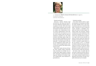 >> Saluda de María Jesús Aretxederraren agurra, 
Presidenta Solastiar. 
Solastiar lehendakaria. 
Esti madas asociadas: 
Como sabéis, Solasti ar celebra su vigési-mo 
aniversario y en esta fecha tan señala-da 
resulta inevitable echar la vista atrás. 
Es necesario volver por un momento al año 
1994, el momento en el que un grupo de 
mujeres, decididas e irrepeti bles, proce-dentes 
del Centro de Cultura Popular, de-cidieron 
fundar esta asociación. Siempre 
se destaca que lo más complicado en todo 
movimiento asociati vo son los inicios. En 
nuestro caso, esta afi rmación no represen-ta 
un lugar común sino que describe con 
justi cia el enorme mérito que tuvieron las 
fundadoras de Solasti ar. Para cumplir vein-te 
años es necesario cumplir primero un 
día, una semana, un mes… e ir salvando 
los disti ntos obstáculos que fueron apare-ciendo 
en el camino. Por todo esto, quiero 
agradecer de manera especial la crucial 
aportación de todas y cada una de las mu-jeres 
que echaron a andar esta asociación. 
Del mismo modo, no puedo dejar de 
mencionar el apoyo que durante todos es-tos 
años nos han prestado el Ayuntamien-to 
de Llodio, Emakunde, Gobierno Vasco y 
Diputación Foral de Álava. Sin duda, el res-paldo 
insti tucional nos ha arropado 
Elkarkide esti matuak: 
Dakizuenez, Solasti ar Elkarteak hogei 
urte bete ditu. Hain berezia den data ho-nek 
atzera begiratzera behartzen gaitu. It-zul 
gaitezen une batez 1994 urtera. Garai 
hartan hainbat emakumek, Kultur Herrikoi 
Zentroetati k etorritakoak, elkarte hau sort-zea 
erabaki zuten. Azpimarratzen ohi de-nez, 
elkarte mugimenduetan unerik zaile-nak 
hasierak dira. Gure kasuan ere, ez da 
hau zentzu eskasako esaldi bat baizik eta 
Solasti arren sortzaileek izan zuten adore 
handiaren deskribapen egokia. Hogei urte 
bete ahal izateko ezinbestekoa da aurrena 
lehenengo astea betetzea, lehenengo hila-betea 
gero… eta bidean agertu ziren ozto-po 
eta erazgozpenak saihestu behar izan 
zituzten. Guzti honengati k bereziki, esker-tu 
nahi diet emakume haiei elkarte honen 
hasierari eustea. 
Modu berean, aipatu nahi dut urte haue-tan 
zehar, Laudioko Udalak, Emakundek, 
Eusko Jaurlaritzak eta Arabako Foru Al-dundiak 
eskaini diguten laguntza. Zalantza 
barik, erakundeen sustapenarekin kontatu 
dugu gure ibilbidean, bai ordezkari nagu-sien 
sustapenarekin, baita teknikarien la-guntzarekin 
ere. 
14 • Memoria 1994-2014 • 15 
 