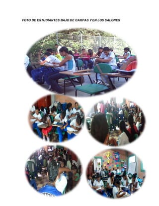 FOTO DE ESTUDIANTES BAJO DE CARPAS Y EN LOS SALONES 
 