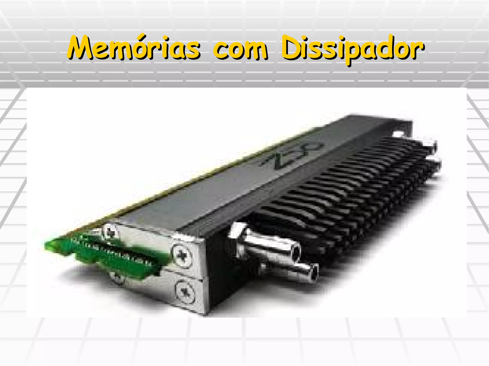 Memórias com Dissipador 