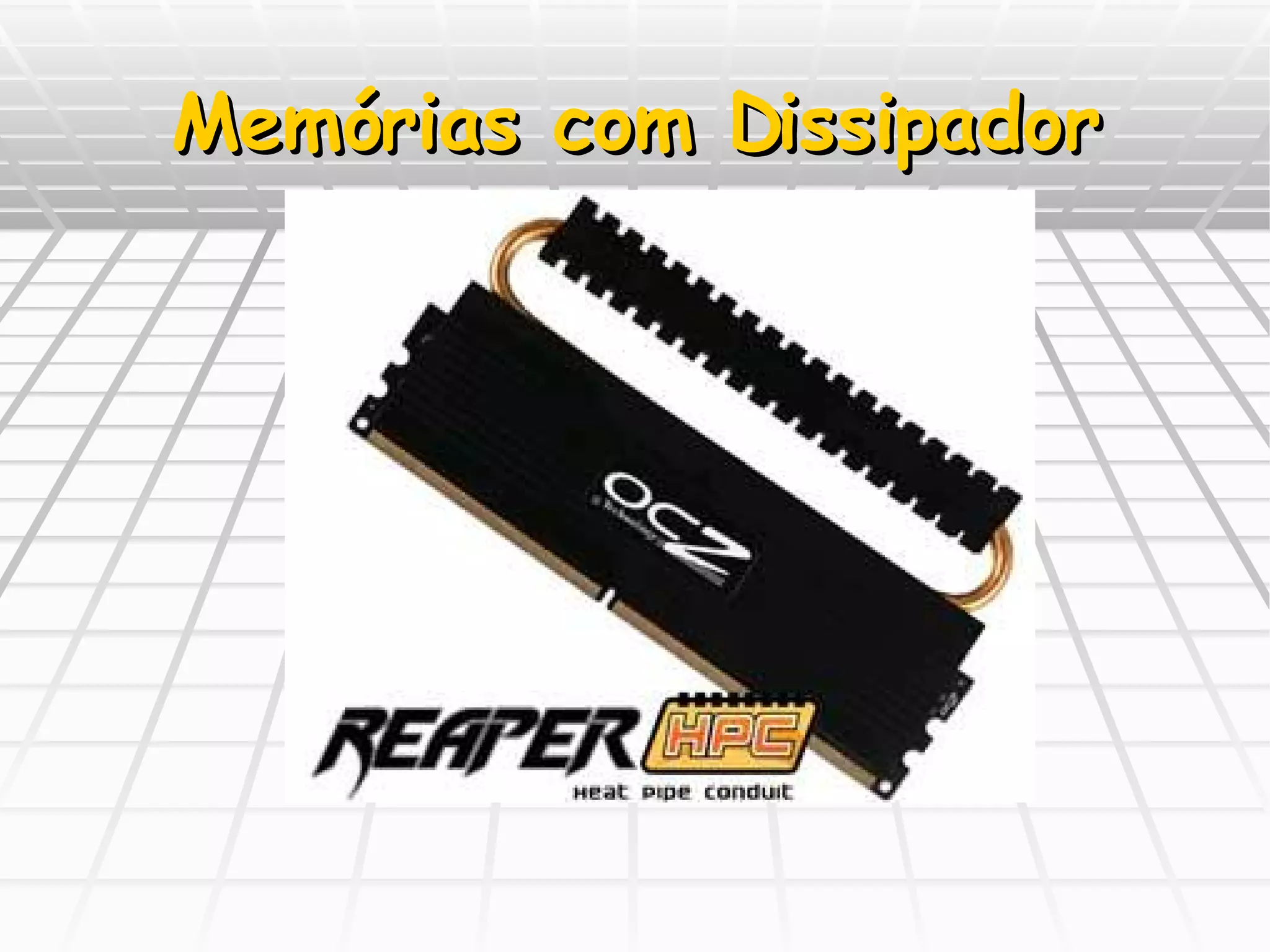 Memórias com Dissipador 