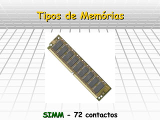 Tipos de Memórias SIMM  - 72 contactos 