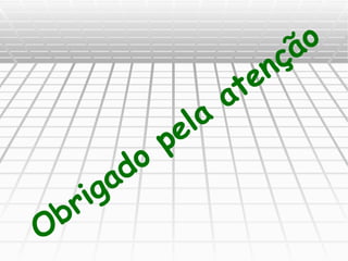 Obrigado pela atenção 