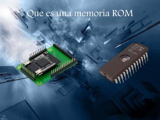 Que es una memoria ROM
 