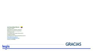 GRACIAS
Luís Henry Moya Moreno
Contador Público
Especialista en Auditoria Tributaria
Maestría en Finanzas Corporativas
Certificado ACCA
Ex-Consejero del Consejo Técnico de la
Contaduría Pública
Ex-Miembro del Tribunal Disciplinario de JCC
Moya-l@javeriana.edu.co
Luis.Henry.moya@Gmail.com
Celular 3174292865
 