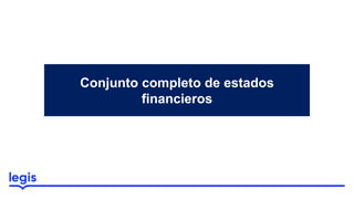 Conjunto completo de estados
financieros
 