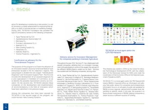 42
Annual Memory 2012
tance for developing or producing a new product, to use
eCommerce, to obtain assessment for improving their ac-
tivity or to draft a commercial plan or marketing strategy.
During 2012, TECNOVA Foundation has provided this
type of consultancy service to the following companies:
	 •	 Agrar Plantas del Sur S.A.
	 •	 Agrolaboratorios Nutricionales S.A.
	 •	 Biocrisara S.L.
	 •	 Econatur Laboratorios S.L.U.
	 •	 Ispemar S.C.A.
	 •	 New Growing System S.L.
	 •	 Planprotect S.L.
	 •	 Sabores Abad S.L.
	 •	 Torresa Proyectos + Ingeniería S.L.
−	 Certification as advisers for the
	 “Innocámaras Program”
The purpose of this program is to foster the adoption of
an innovation-based culture by Small and Medium size
enterprises located in the EU objective 1 regions. The
said program is divided into two stages: “Individualized
Diagnosis” and “Innovation Support Plan”. The first one
includes the development of an assisted diagnosis by
a tutor specialized in Chambers of Commerce, so as
to identify the possible improvement actions via inno-
vation. On the second one, TECNOVA advices these
companies on the development and implementation
of recommendations in the field of innovation which
have been identified in the previous stage.
Among the companies that have been advised by
TECNOVA in the second stage of this program, we
could mention: New Growing Systems.
−	 Advisory service for Innovation Management
	 for companies working in Intensive Agriculture.
Throughout the year 2012, Tecnova TC has collaborated with
several companies, advising them on innovation manage-
ment and participating in some of the stages that are part of
the different R&D&I projects carried out by them. Tecnova
has worked with the following companies, among other:
ACAL, Agrar Plantas del Sur S.A., Agrolaboratorios Nutricio-
nales S.A., Alarcontrol, Ecológicos SL, Biointegra Medioam-
biental,S.L.,BioSolPortocarrero,S.L:,CaparrósNature,Cons-
trucciones Mecánicas Emilio Gea S.L., Dicsa, Distribuciones
Industriales y Científicas, Econatur Laboratorios S.L.U., Euro-
semillas S.A., Gogarsa S.L., INTECA, Induser, Ingro Maquina-
riaS.L.,IspemarS.C.A.,NewgrowingsystemS.L.,Novedades
Agrícolas, S.A., Miguel García Sánchez e Hijos, S.A., Planpro-
tect S.L., Projar, Rafael Alonso Aguilera S.L., Reactiva labo-
ratorio, S.L, Sabores Abad S.L.,Sistemas de Calor, Sotrafa,
Tecnoponiente Invernaderos, S.L., Torresa Proyectos + Inge-
niería S.L., Vegacañada.Almeriplant, Agrobío S.L., Agrinature
Indálica S.A., Biocrisara S.L and Biobest Sistemas.
−	 TECNOVA as local agent within the
	 CDTI PIDI Network.
This initiative was started in 2006 by the Centre for indus-
trial Technological Development (CDTI), with the collabo-
ration of the Directorate General for SMEs and under the
coordination of the Economic Office of the National Gover-
nment Presidency (OEP).
TECNOVA TC is a local agent within the PIDI Network (IDI
means R&D&I in Spanish) offers an information and advi-
sory free public service for companies and entrepreneurs.
Information focus is on all types of public aid available for
R&D&I: at local, regional, national and European level, de-
pending on specific needs. In this way, the purpose is to
boost private investments in R&D&I, helping companies to
obtain access to different sources of funding.
6. R&D&I
 