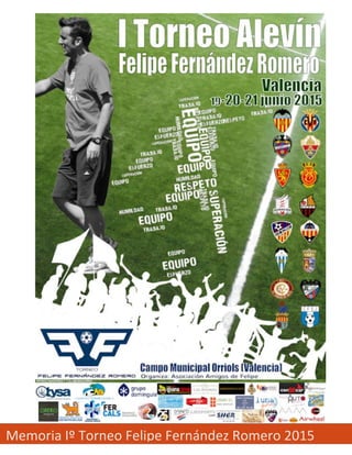 Memoria Iº Torneo Felipe Fernández Romero 2015
 