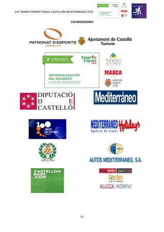 13º TORNEO PRIMER TOQUE CASTELLÓN MEDITERRÁNEO 2019
51
COLABORADORES
 