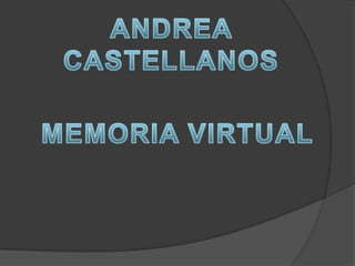 ANDREA CASTELLANOS  MEMORIA VIRTUAL 