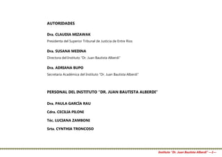 AUTORIDADES
Dra. CLAUDIA MIZAWAK
Presidenta del Superior Tribunal de Justicia de Entre Ríos
Dra. SUSANA MEDINA
Directora d...