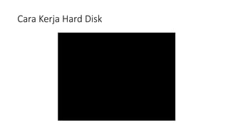 Cara Kerja Hard Disk
 