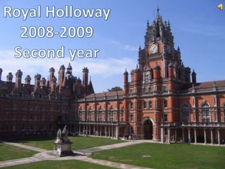 Royal Holloway 2008-2009 Second year 
