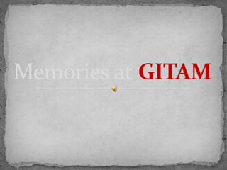 Memories at GITAM
 