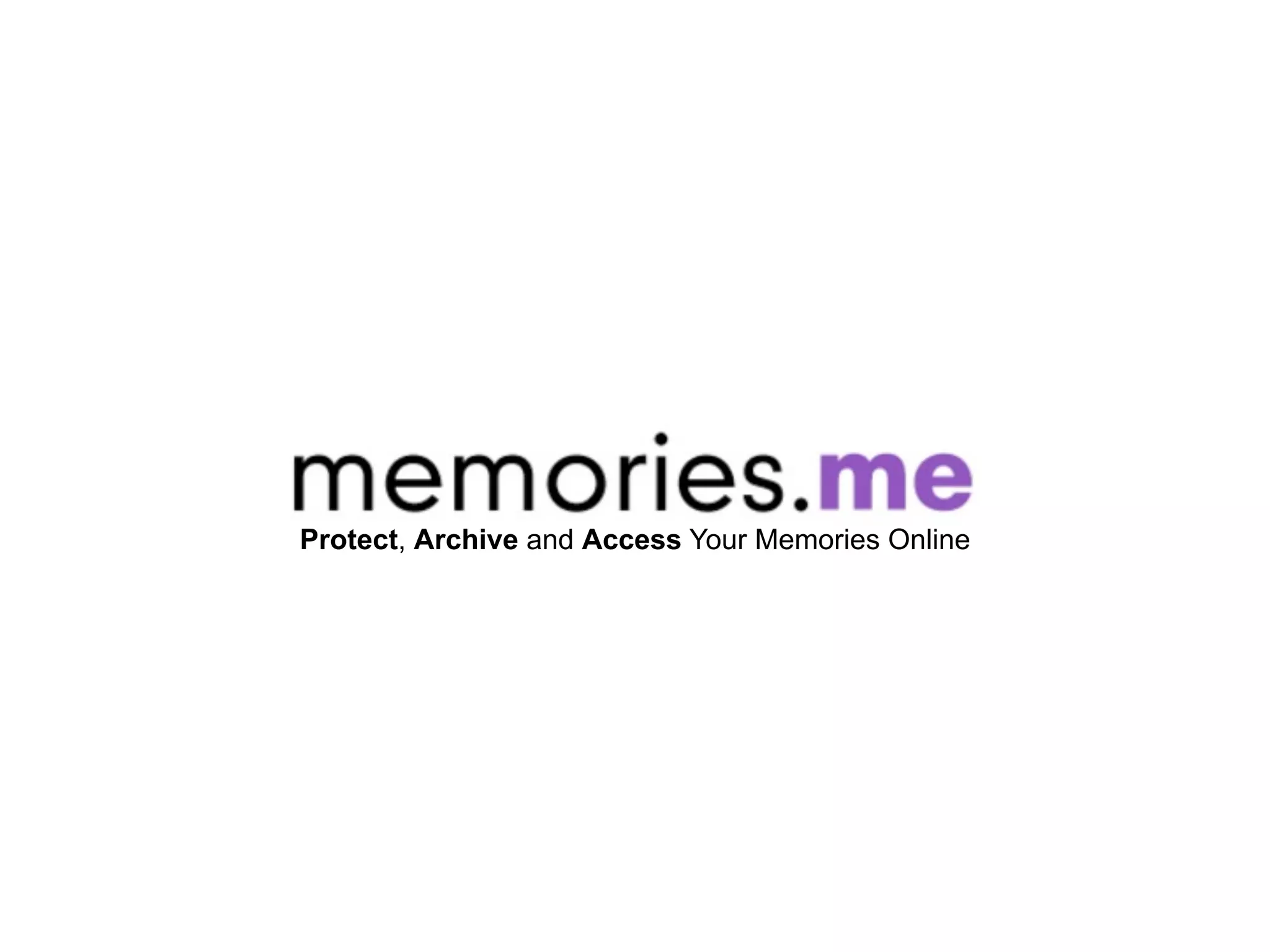 Protect, Archive and Access Your Memories Online
 