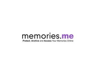 Protect, Archive and Access Your Memories Online
 