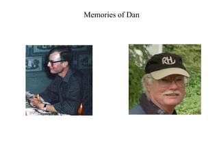 Memories of Dan
 