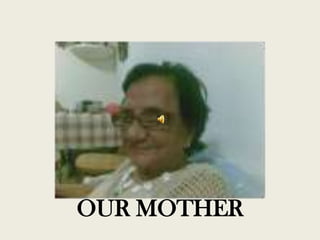 OUR MOTHER 
