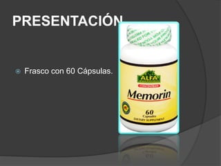 PRESENTACIÓN 
 Frasco con 60 Cápsulas. 
