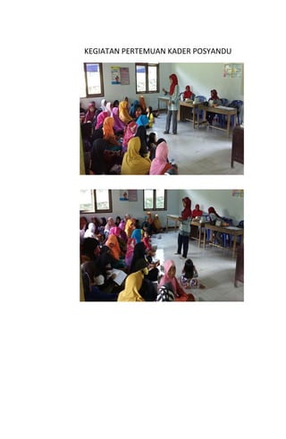 KEGIATAN PERTEMUAN KADER POSYANDU
 