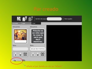 Par creado




Añado el par dando un clic en “Añadir”
 