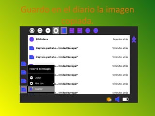 Guardo en el diario la imagen
         copiada.
 