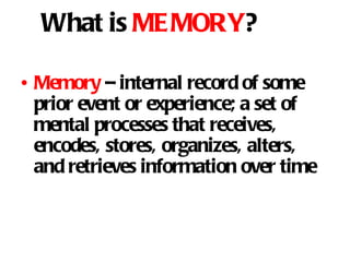 What is  MEMORY ? ,[object Object]