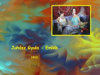 Juhász Gyula - Emlék 1912 