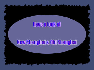 Have a look at  New Shanghai & Old Shanghai 