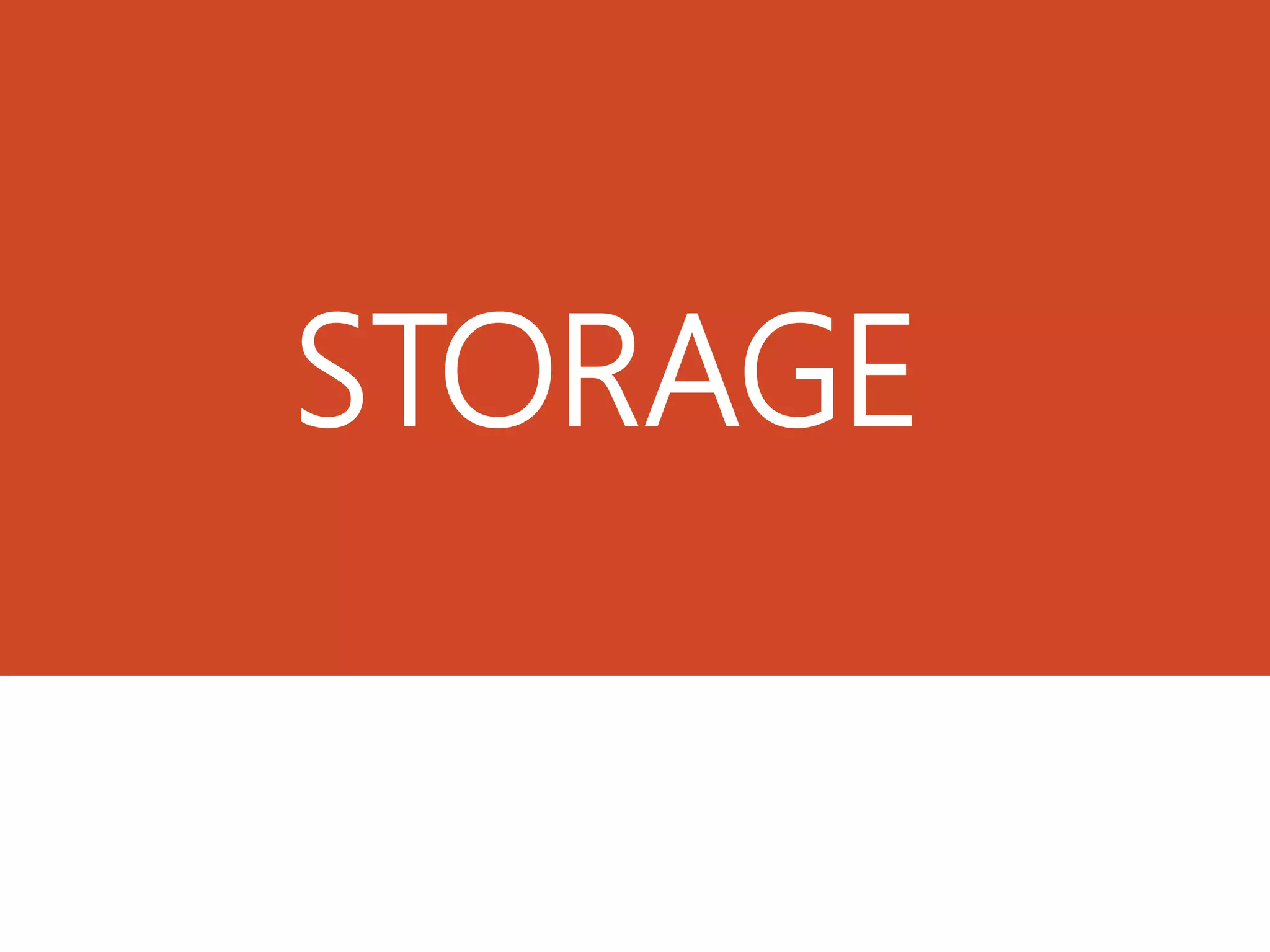 STORAGE
 