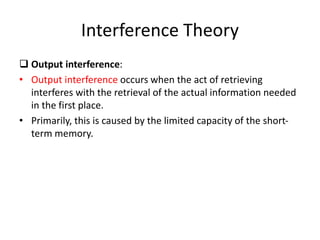 Interference Output MEMORY, PROCESS AND FOGETTING IN PSYCHOLOGY | PPTX