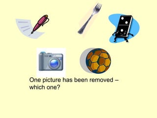 One picture has been removed –
which one?
 