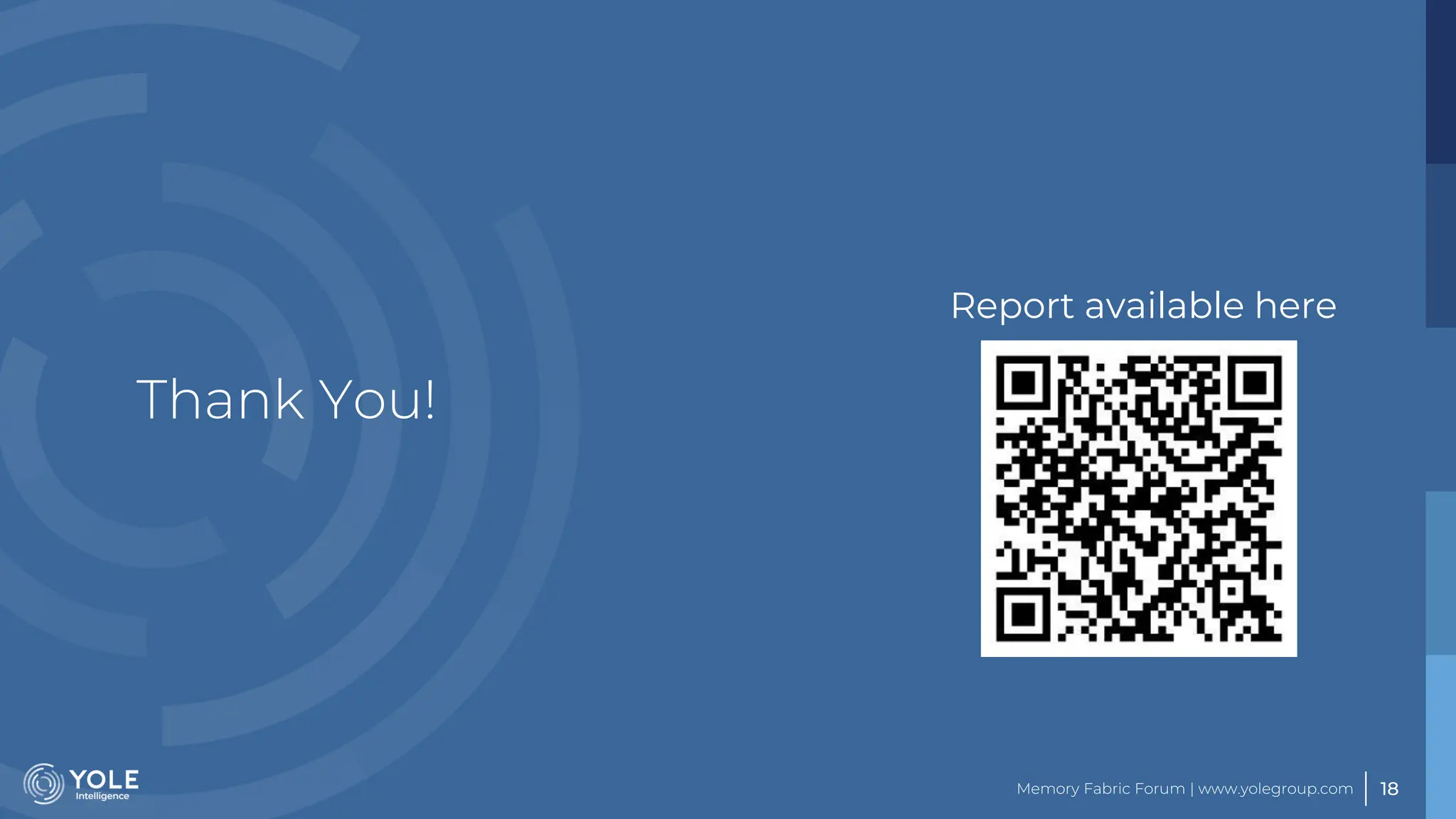 Thank You!
Memory Fabric Forum | www.yolegroup.com 18
Report available here
 