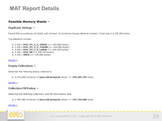 MAT Report Details




              www.exoplatform.com - Copyright 2012 eXo Platform   29
 