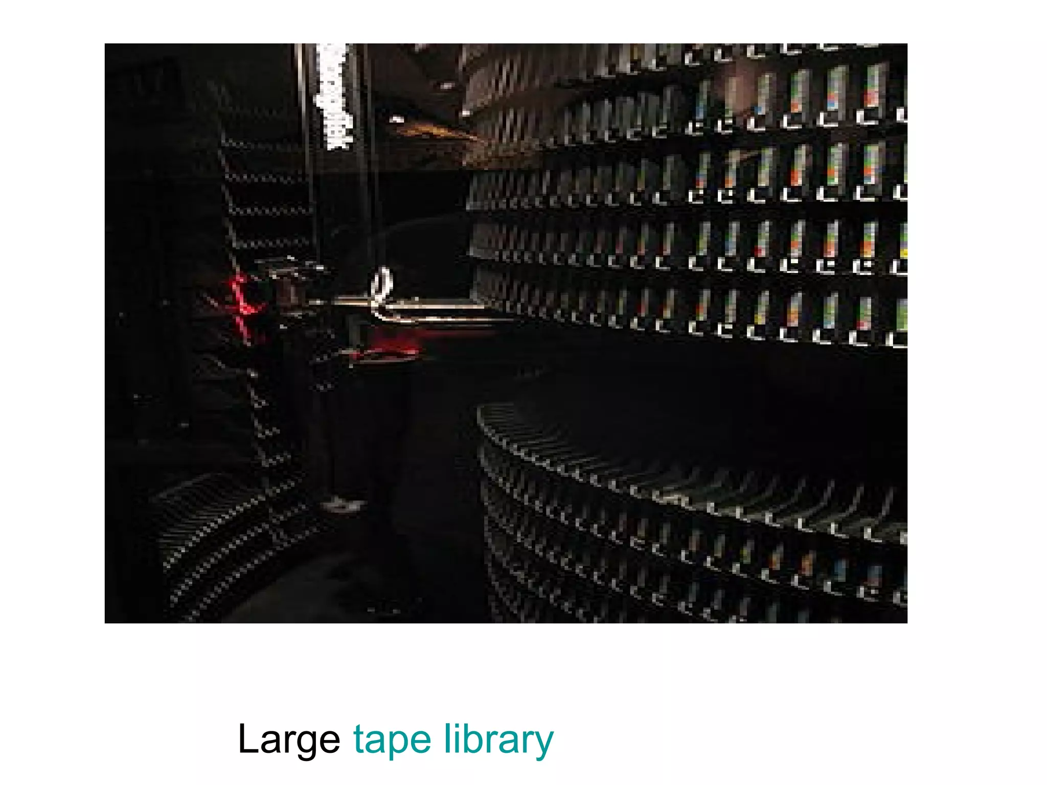 Large tape library
 