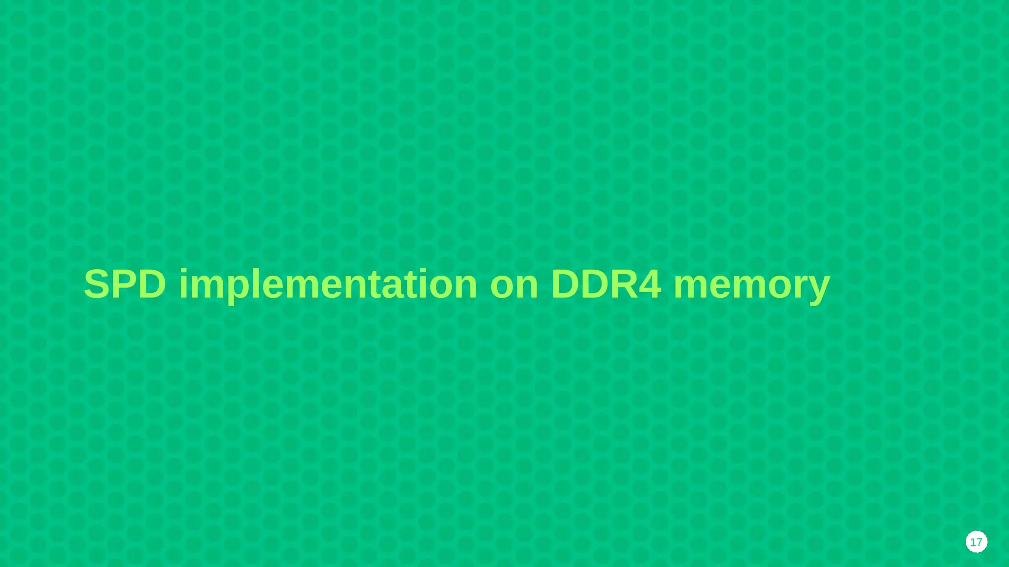 17
SPD implementation on DDR4 memory
 