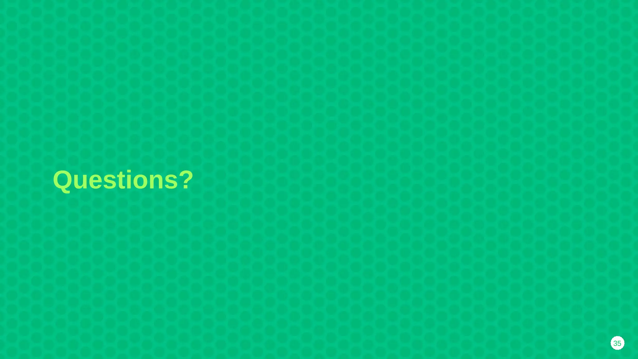 35
Questions?
 