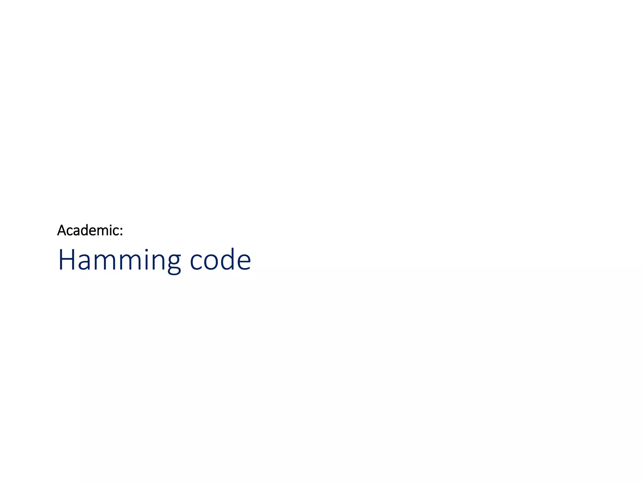 Academic:
Hamming code
 