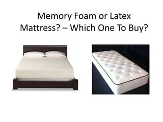 Memory Foam or Latex
Mattress? – Which One To Buy?
 