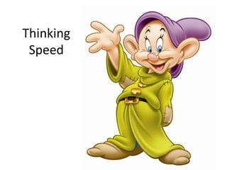 Thinking
 Speed
 