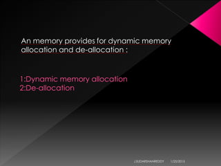 An memory provides for dynamic memory
allocation and de-allocation :
1/25/2015J.SUDARSHANREDDY
 