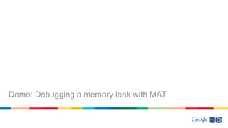 Demo: Debugging a memory leak with MAT
 