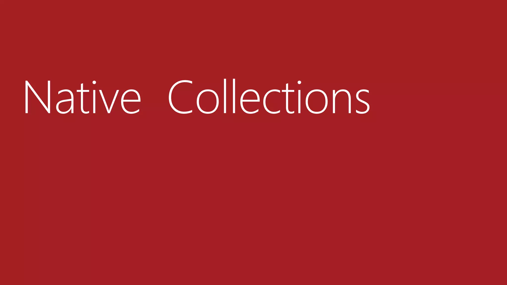 Native Collections
 