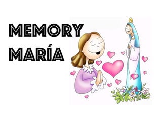 MEMORY
MARÍA
 