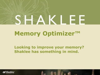 Memory Optimizer™
Looking to improve your memory?
Shaklee has something in mind.
 