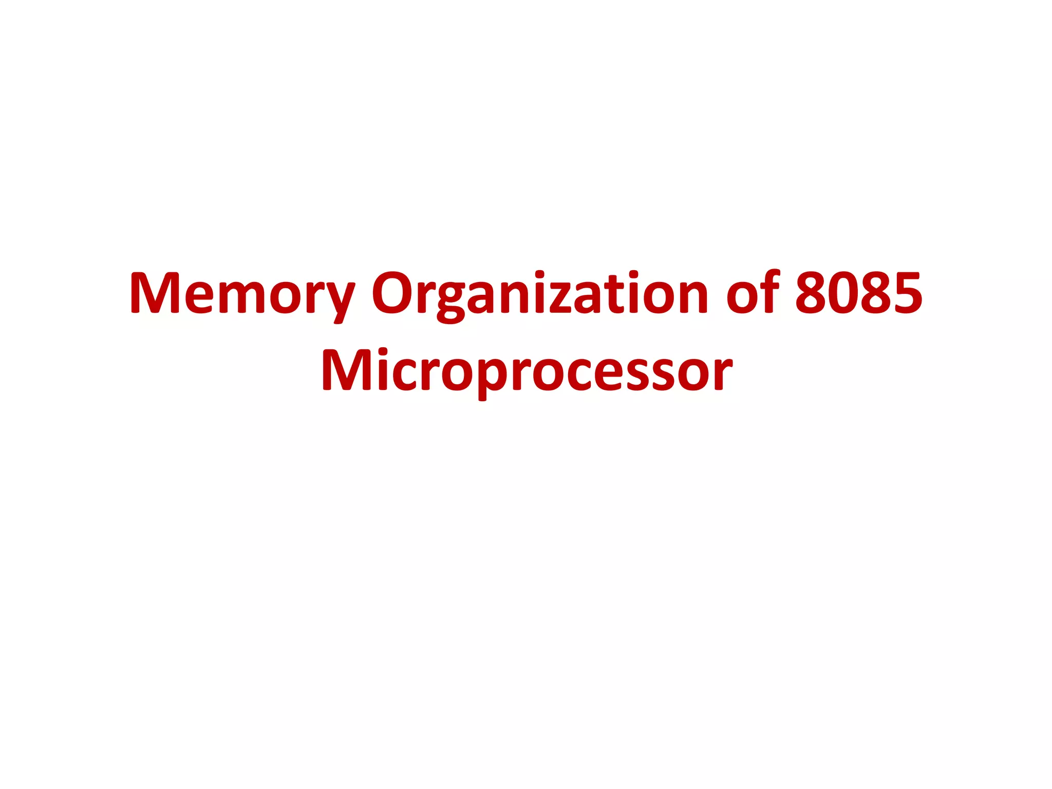 Memory Organization of 8085
Microprocessor
 