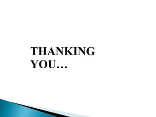 THANKING
YOU…
 
