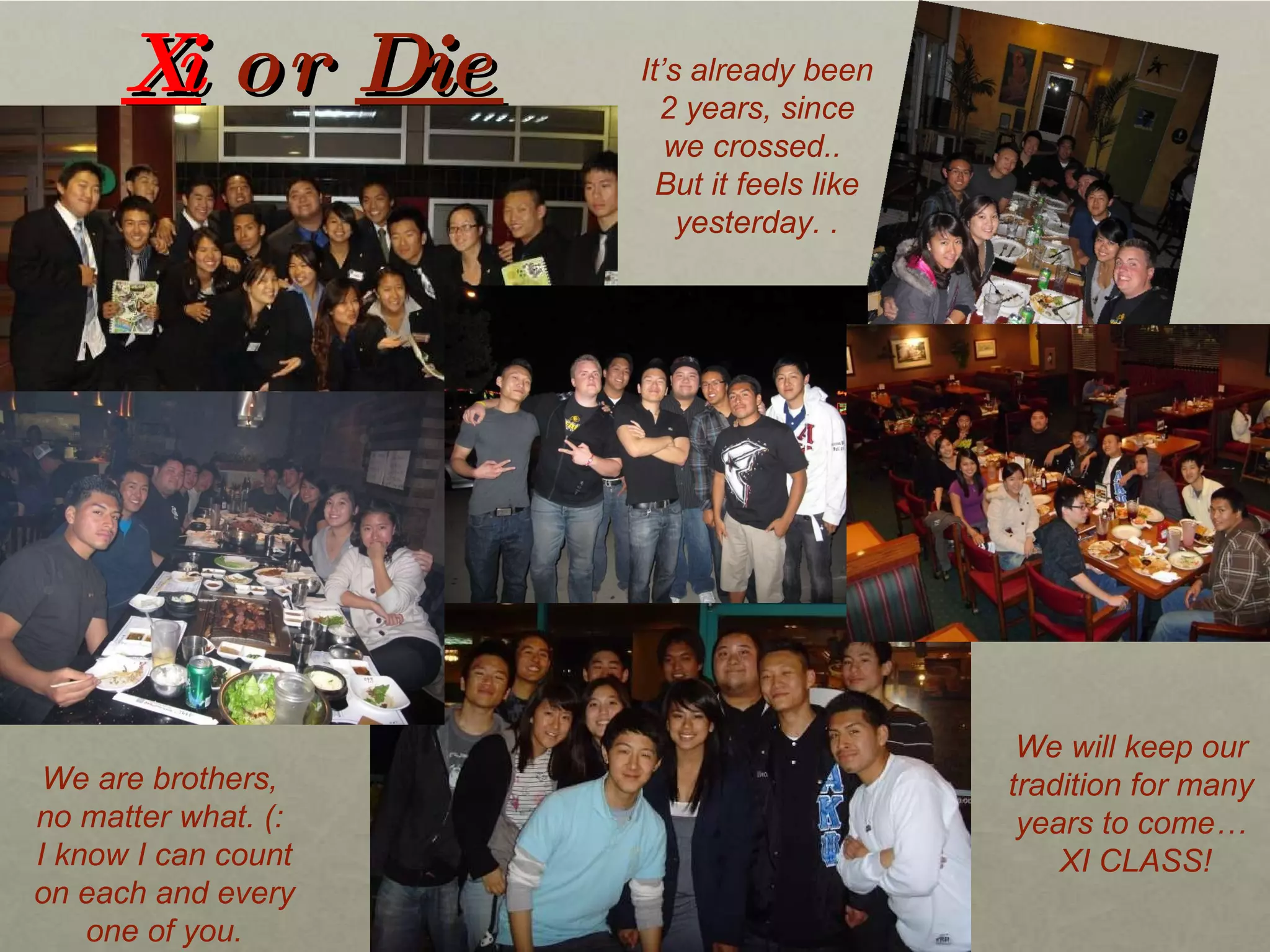 Xi   or  Die It’s already been 2 years, since we crossed..  But it feels like yesterday. . We are brothers,  no matter what. (:  I know I can count on each and every one of you. We will keep our  tradition for many  years to come…  XI CLASS! 