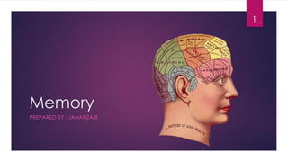 Memory
PREPARED BY : JAHANZAIB
1
 